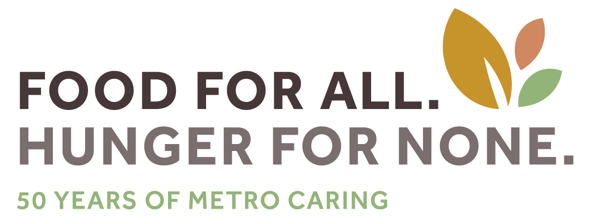 50th anniversary logo that reads: Food for all. Hunger for none. 50 years of Metro Caring.